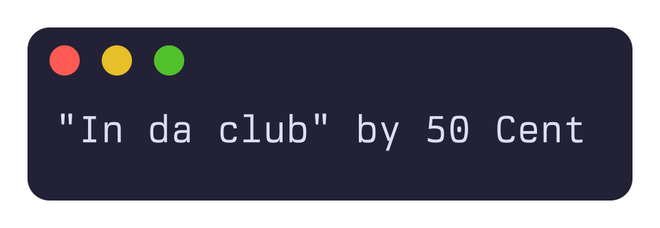 A terminal window displaying the text &lsquo;&ldquo;In da club&rdquo; by 50 Cent&rsquo; – all text is white on a dark background